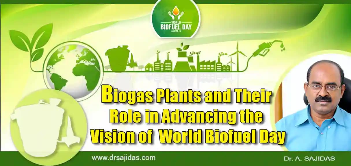 Biogas Plants and Their Role in Advancing the Vision of World Biofuel Day